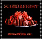 Scissorfight : Guaranteed Kill